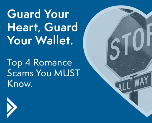 Guard Your Heart, Guard Your Wallet. Top 4 Romance Scams You MUST Know.